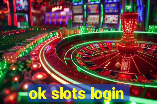 ok slots login